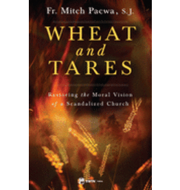 EWTN Publishing Wheat & Tares: Restoring the Moral Vision of a Scandalized Church