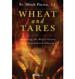 Wheat & Tares: Restoring the Moral Vision of a Scandalized Church