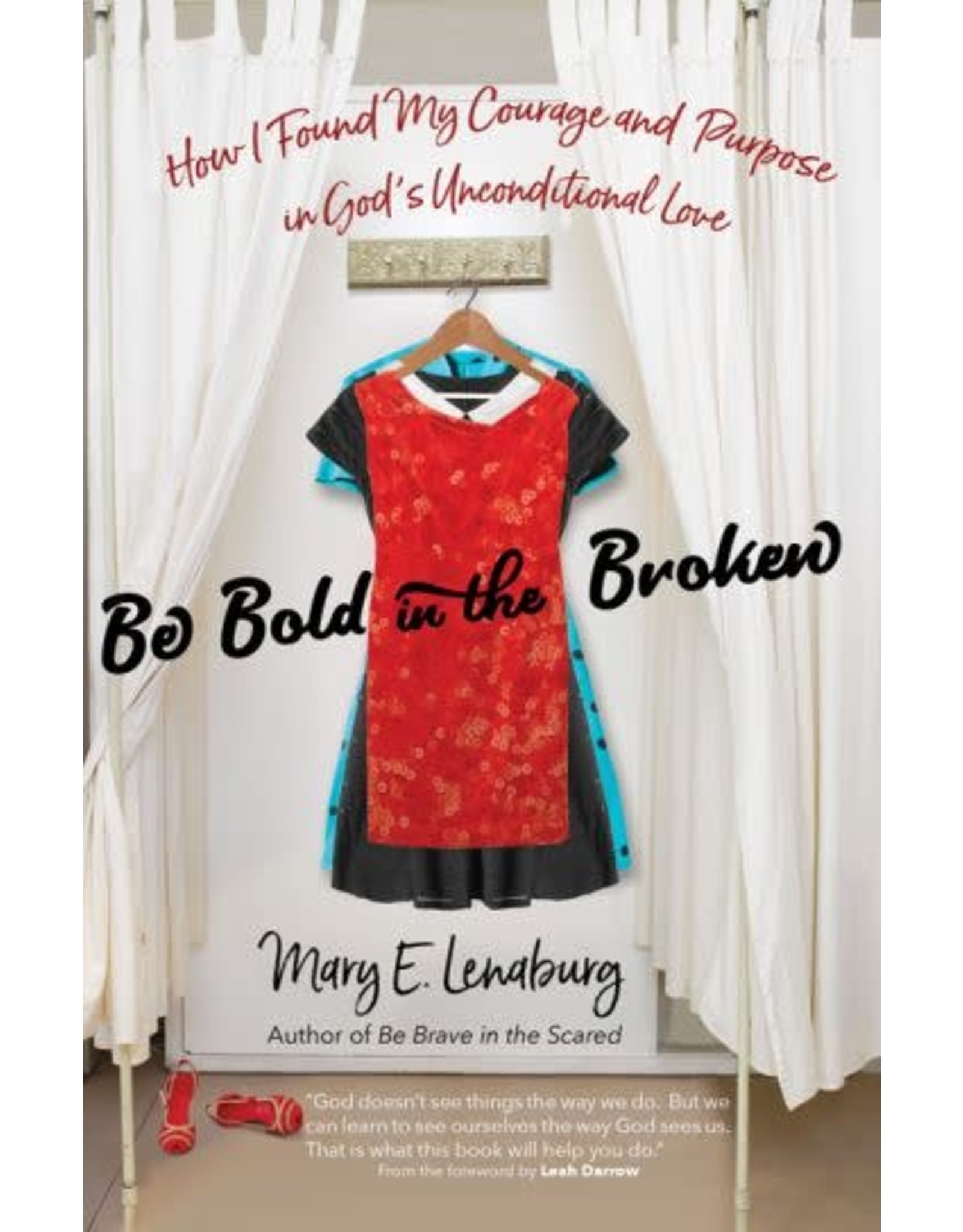 Ave Maria Be Bold in the Broken: How I Found My Courage and Purpose in God's Unconditional Love