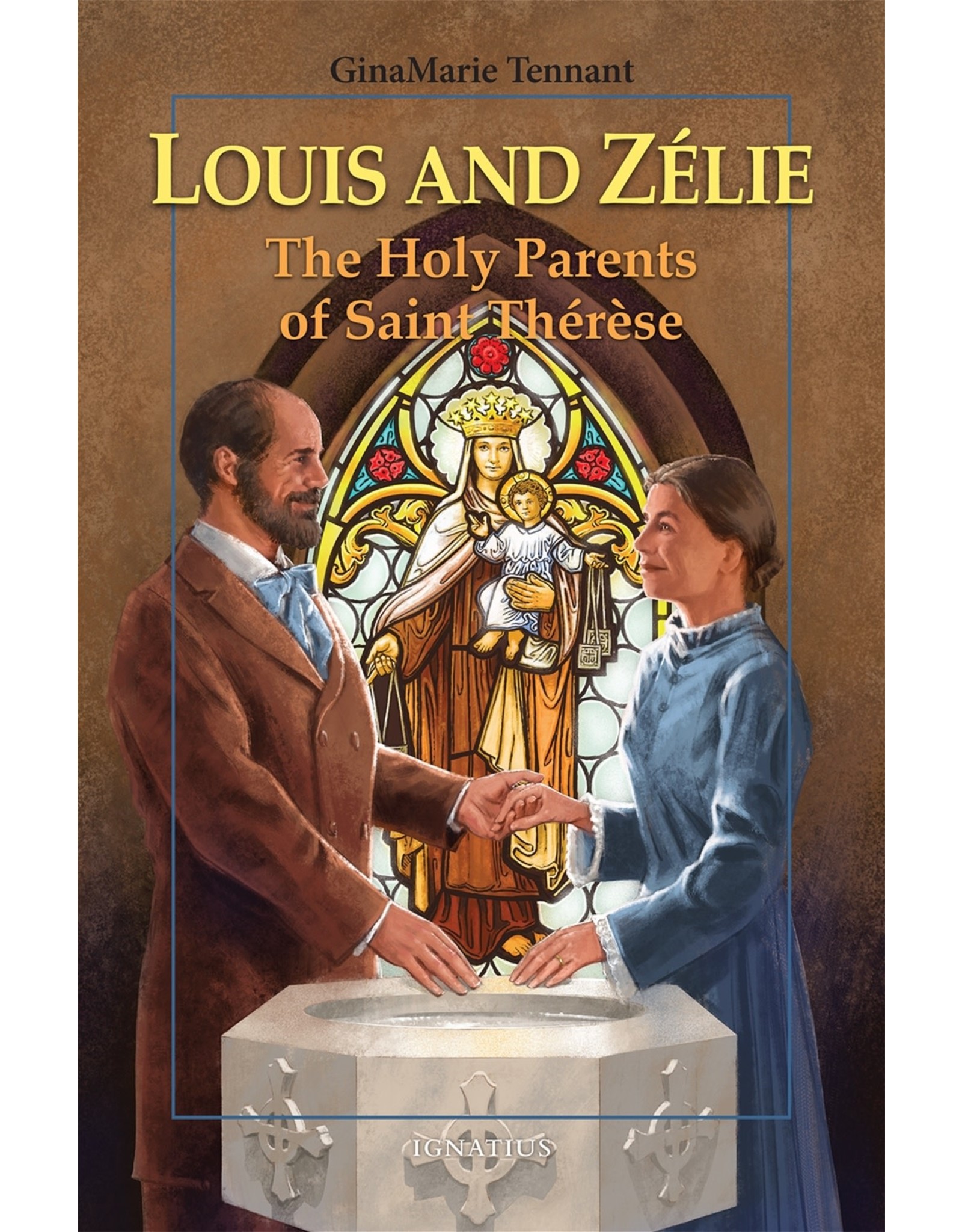 Louis & Zelie: The Holy Parents of Saint Thérèse