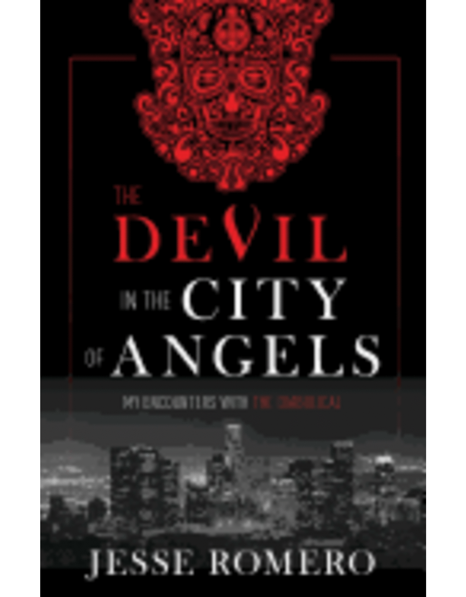The Devil in the City of Angels: My Encounters with the Diabolical
