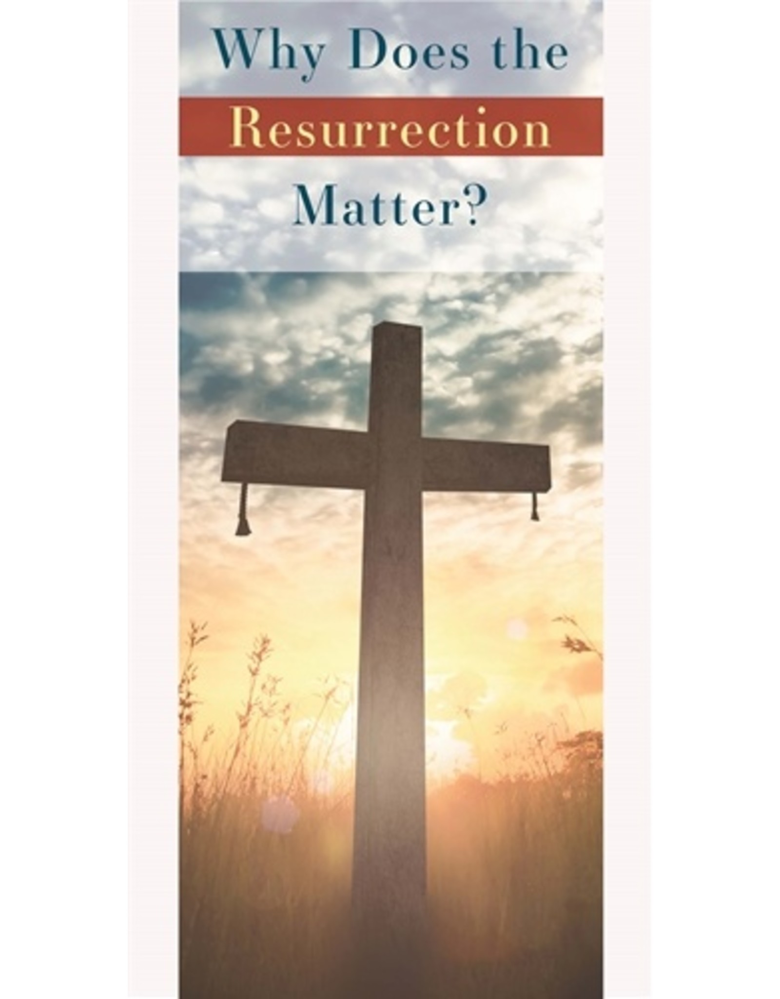 Pamphlet – Why Does the Resurrection Matter?