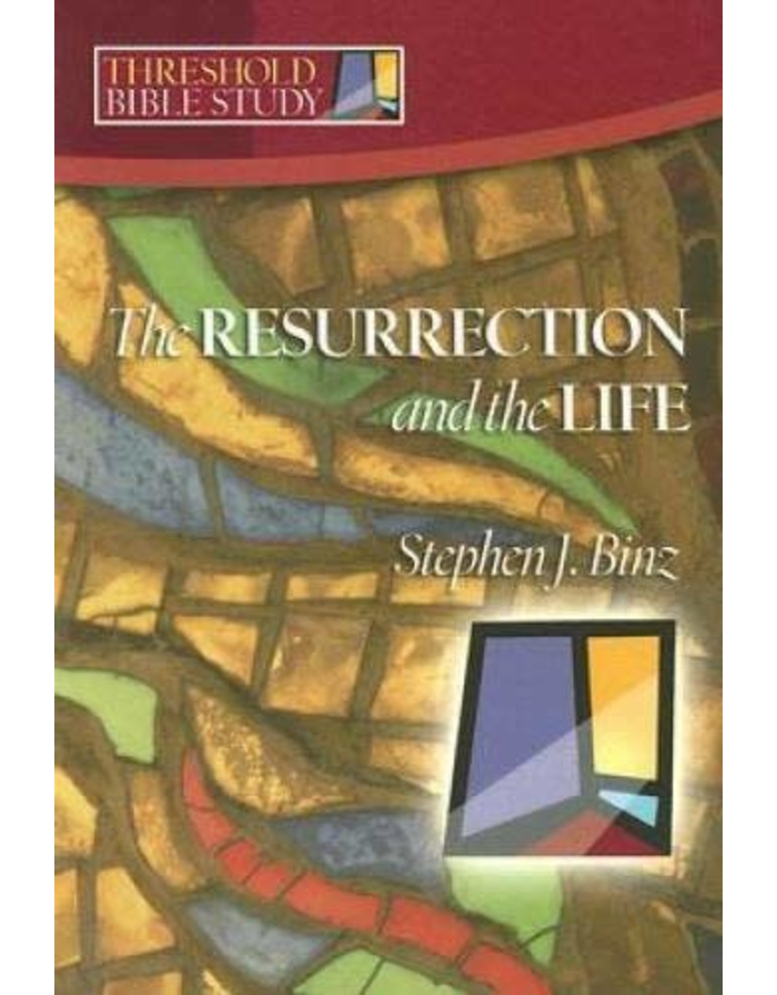 The Resurrection & the Life (Threshold Bible Study)