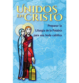 Liturgy Training Publications Unidos en Cristo: Preparar la Liturgia de la Palabra para una boda católica