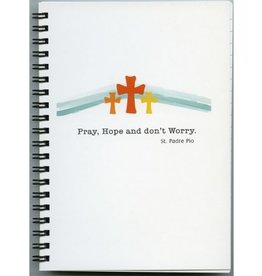 Pio Prints Journal  - Pray, Hope & Don’t Worry (Padre Pio)