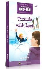 Ignatius Press Trouble with Lent (Book #4 in The Adventures of Nick & Sam)
