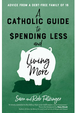 Ave Maria A Catholic Guide to Spending Less & Living More