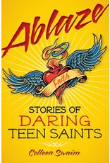 Liguori Publications Ablaze: Stories of Daring Teen Saints