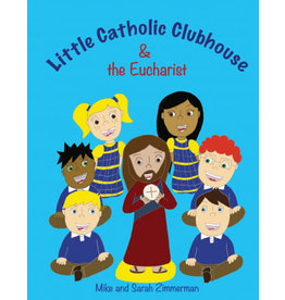 Little Catholic Clubhouse & the Eucharist