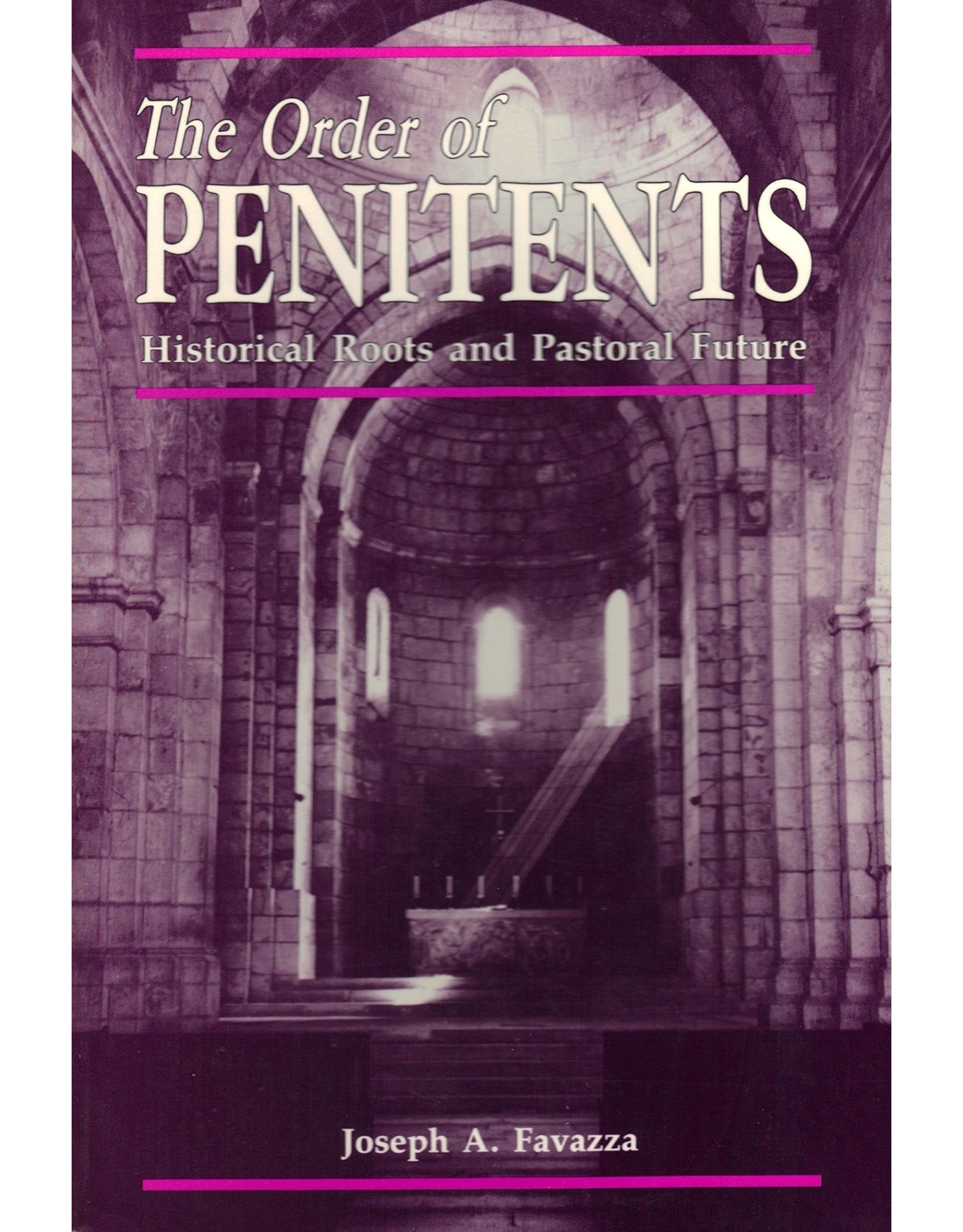 Liturgical Press The Order of Penitents: Historical Roots & Pastoral Future