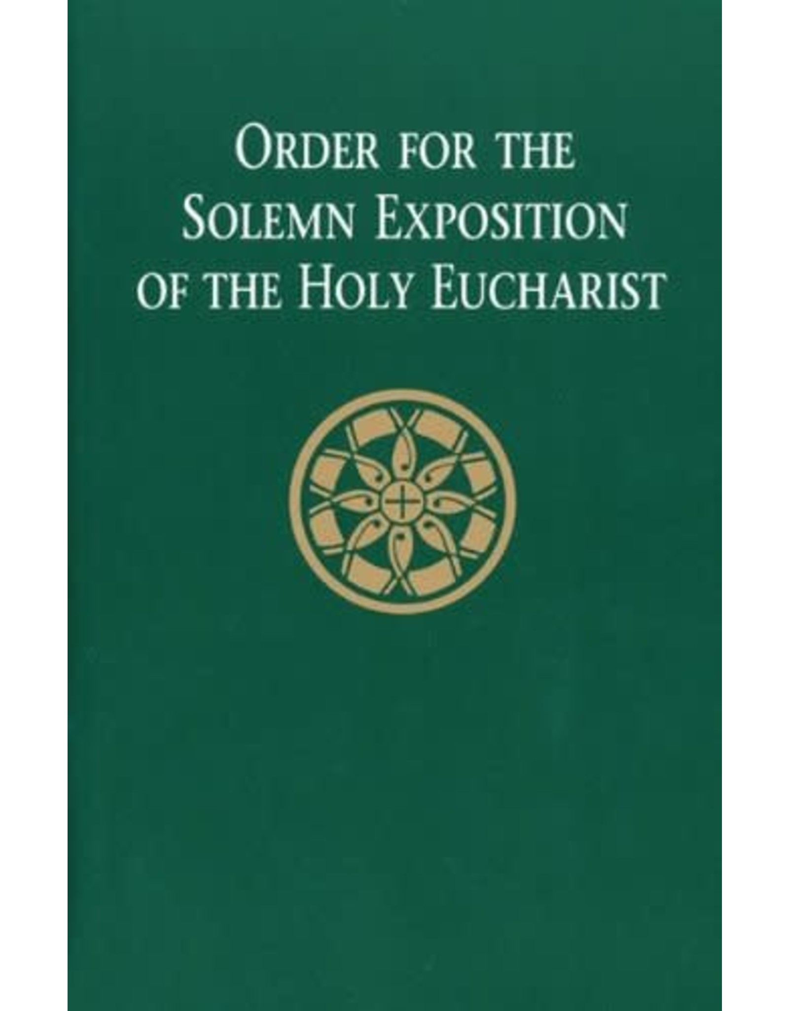 Liturgical Press Order for the Solemn Exposition of the Holy Eucharist