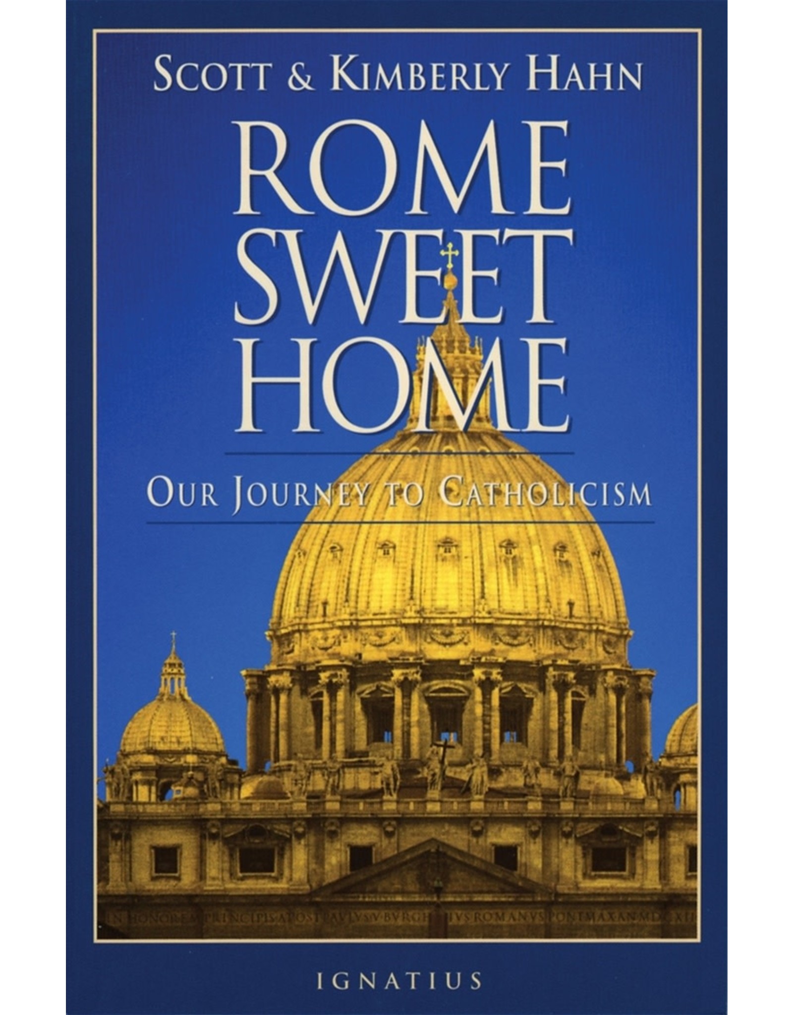 Ignatius Press Rome Sweet Home: Our Journey to Catholicism