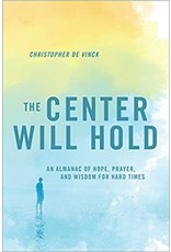 Loyola Press The Center Will Hold: An Almanac of Hope, Prayer, & Wisdom for Hard Times