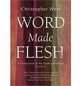 Ave Maria Word Made Flesh: A Companion to the Sunday Readings (Cycle A)