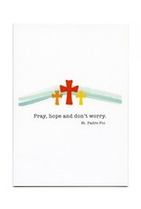 Pio Prints Card Padre Pio/Pray Hope Don't Worry