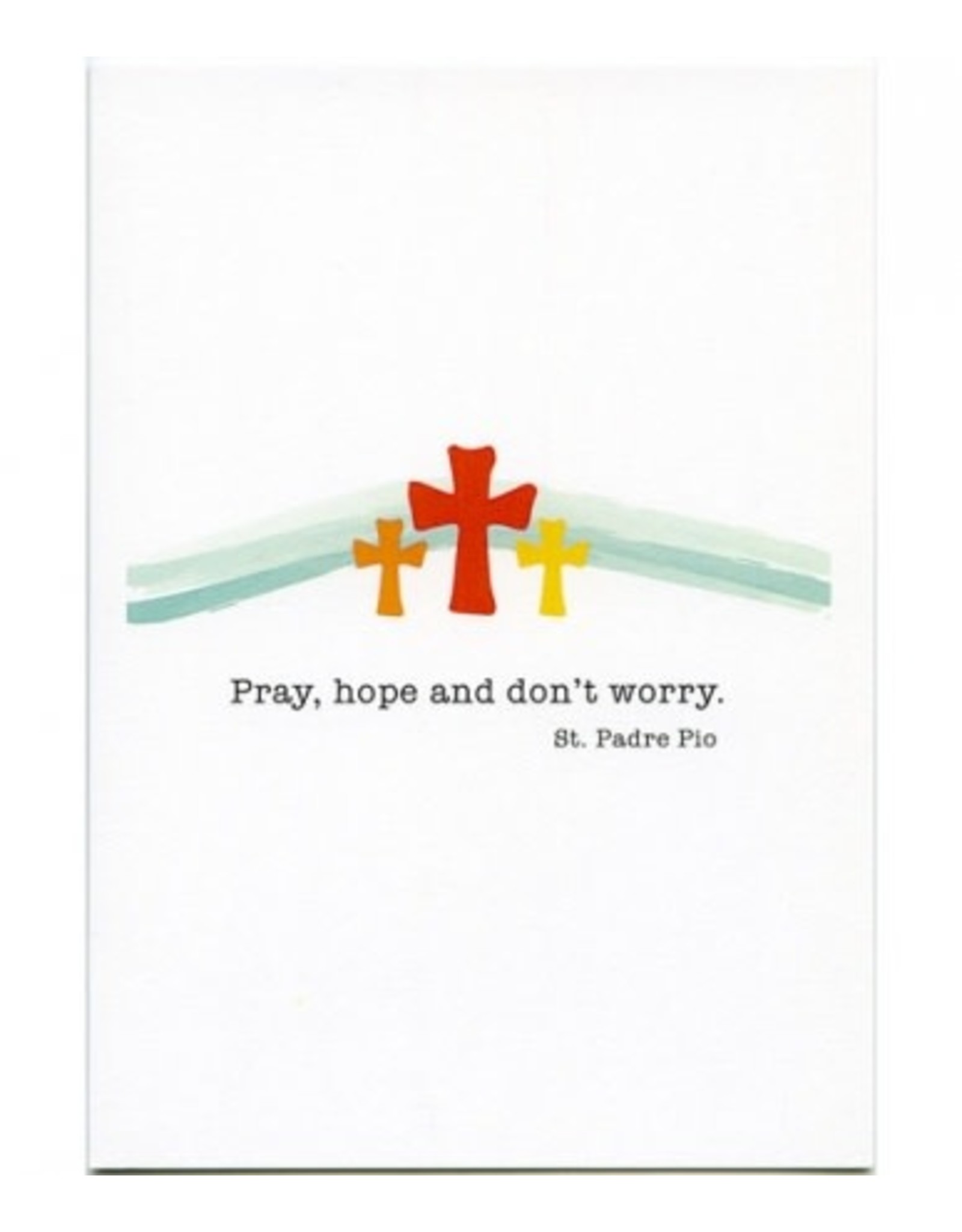 Pio Prints Card Padre Pio/Pray Hope Don't Worry