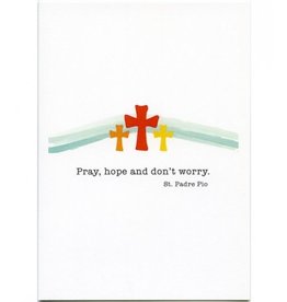 Pio Prints Card Padre Pio/Pray Hope Don't Worry