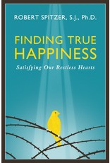 Ignatius Press Finding True Happiness: Satisfying Our Restless Hearts