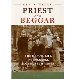 Priest & Beggar: Heroic Life of Venerable Aloysius Schwartz