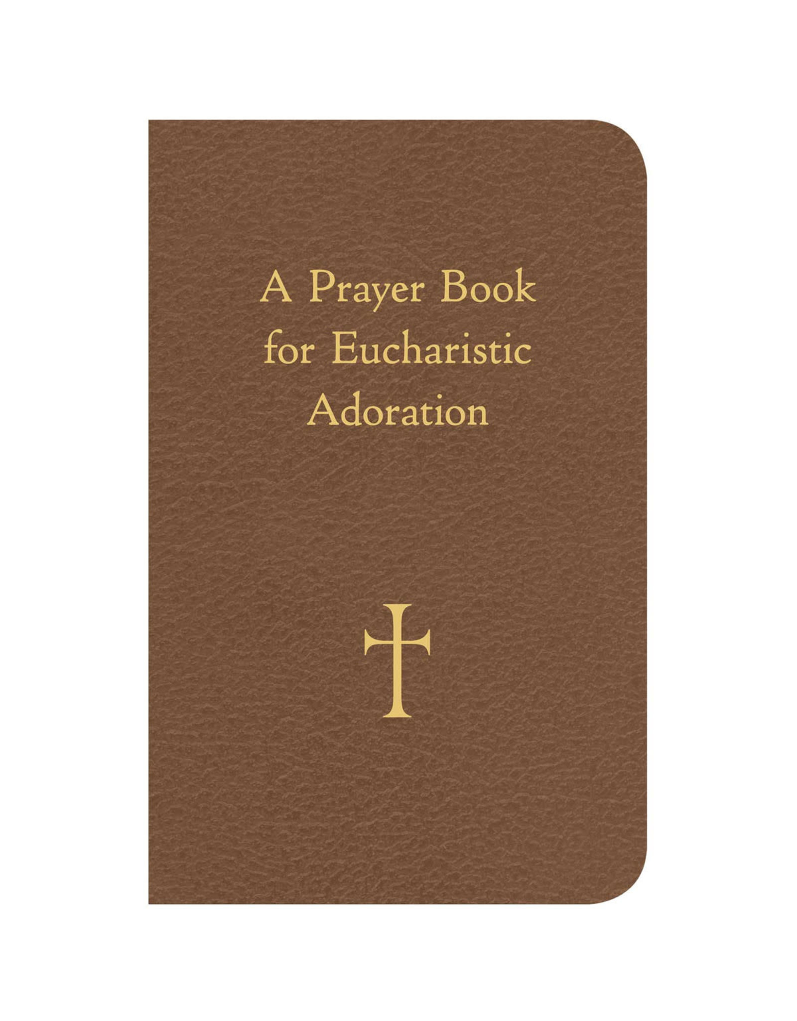 Loyola Press A Prayer Book for Eucharistic Adoration