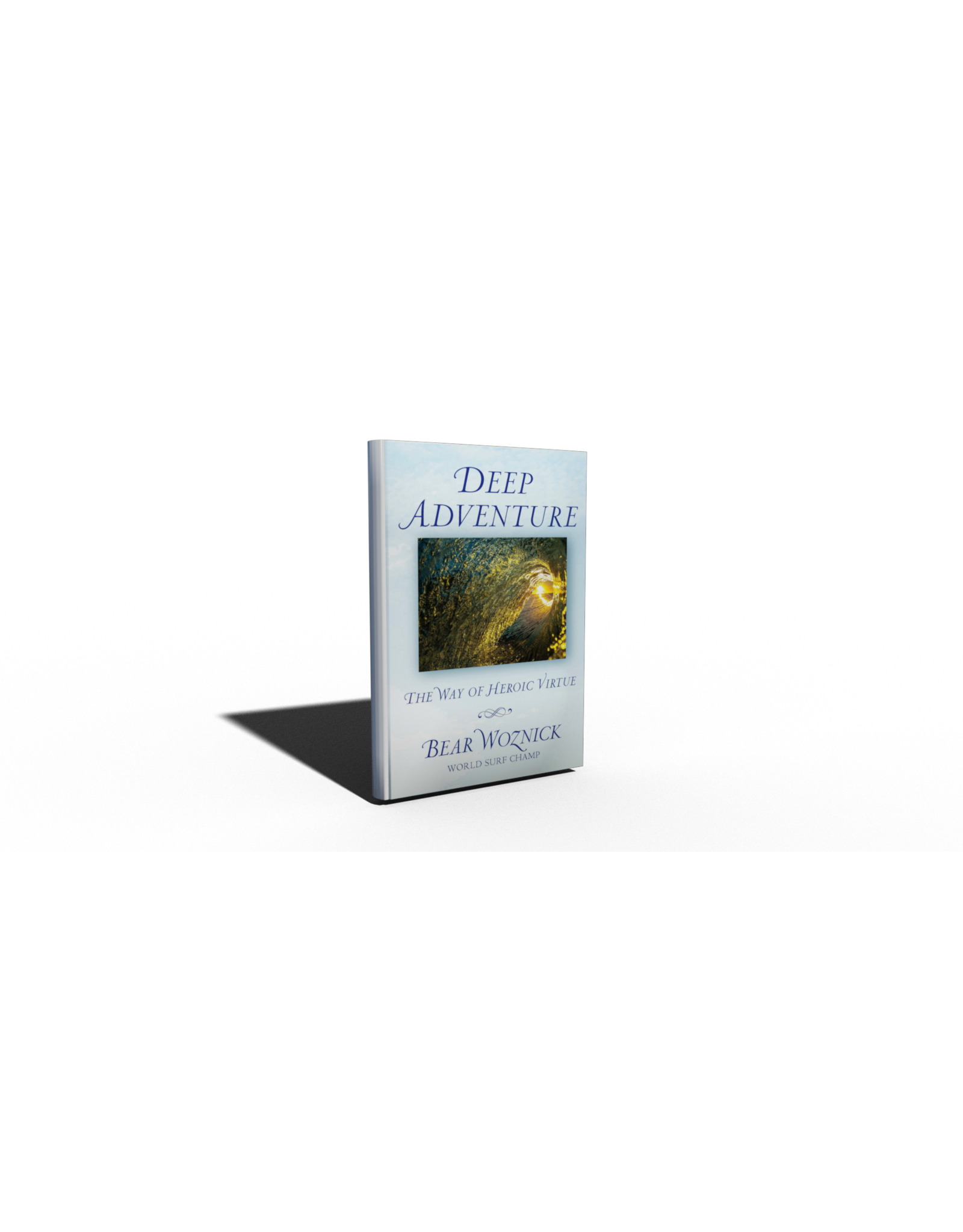 Sophia Institue Press Deep Adventure: Way of Heroic Virtue (Autographed by Author Bear Woznick)