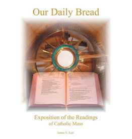 Our Daily Bread: Exposition of the Readings of Catholic Mass
