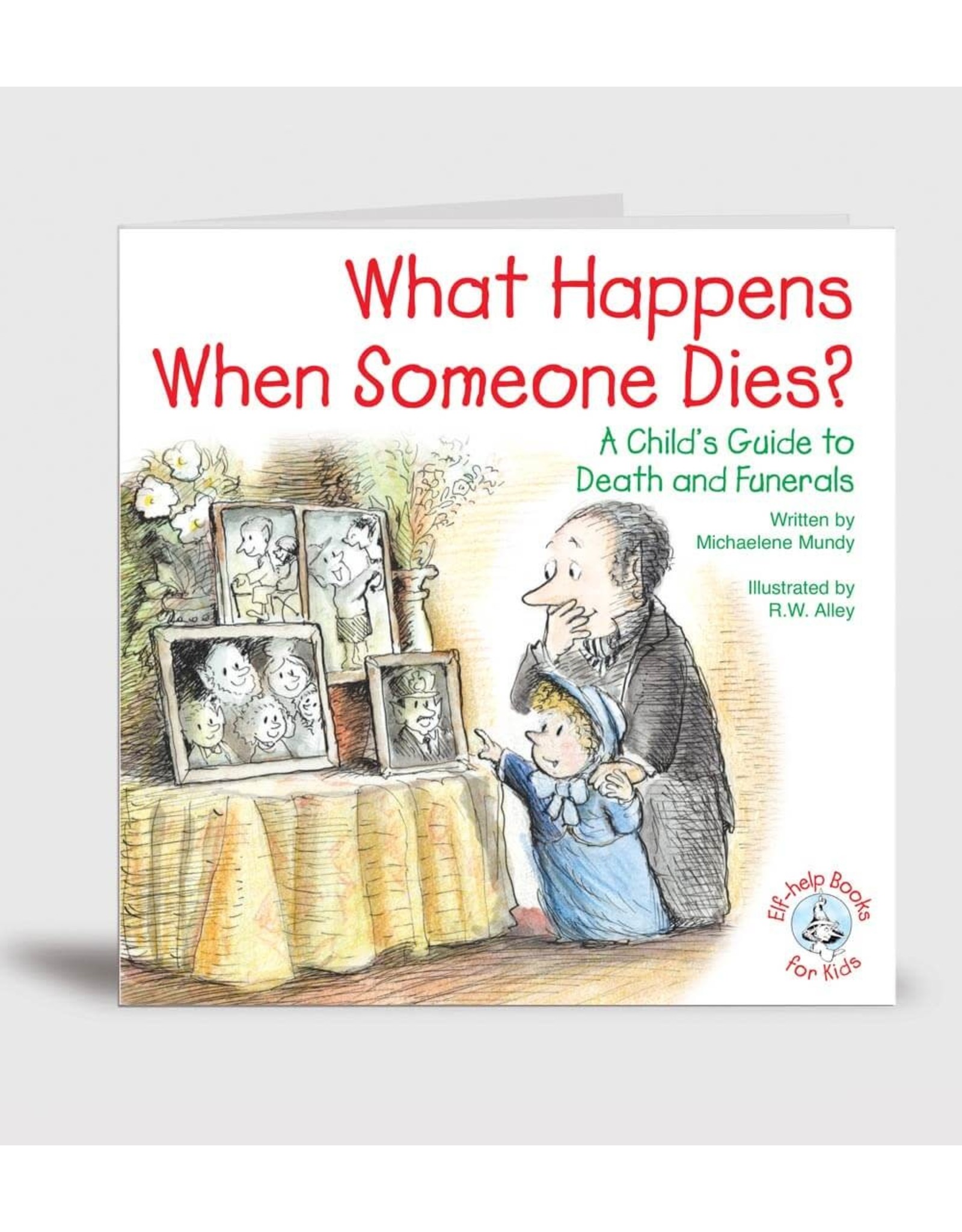 Elf Help Elf Help Kids - What Happens When Someone Dies