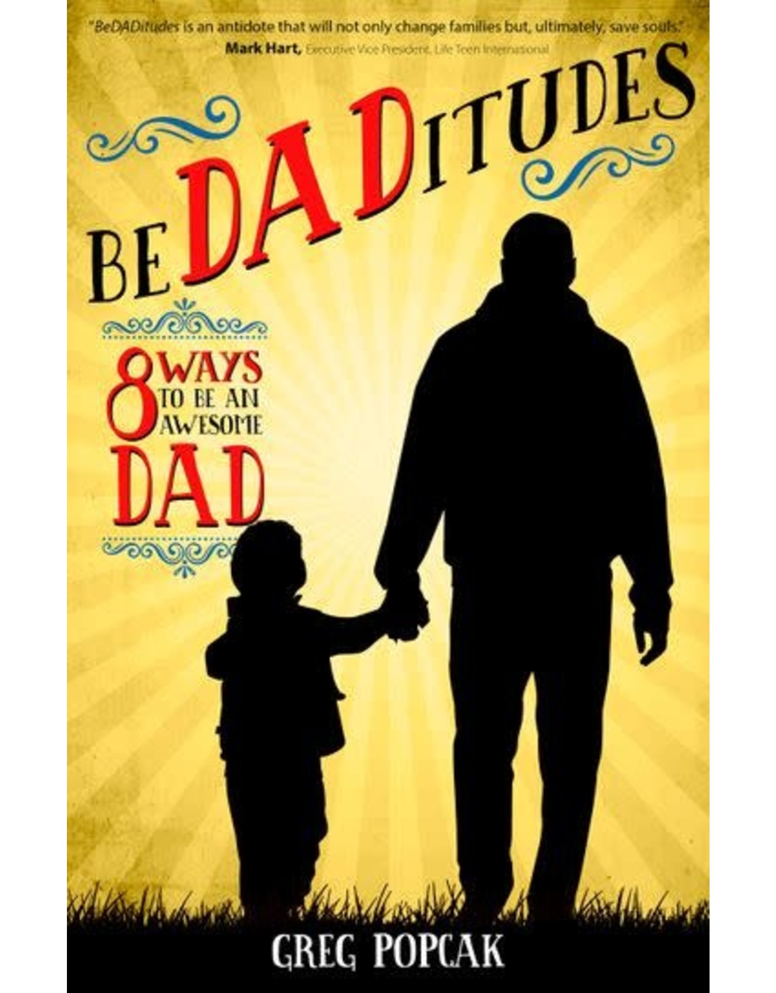 Ave Maria BeDADitudes: 8 Ways to Be an Awesome Dad
