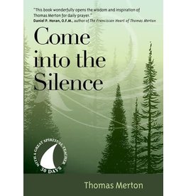 Come into the Silence (Thomas Merton)