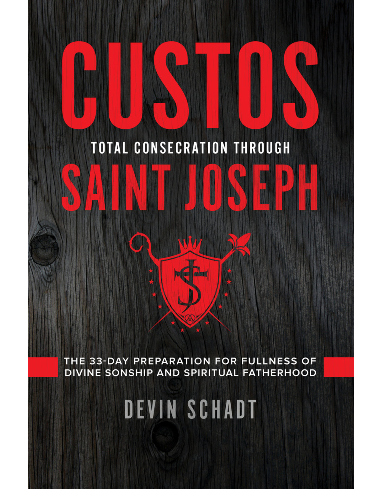Tan Books (St. Benedict Press) Custos: Total Consecration Through Saint Joseph