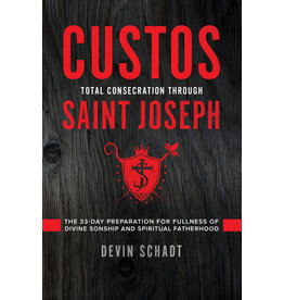 Tan Custos: Total Consecration Through Saint Joseph