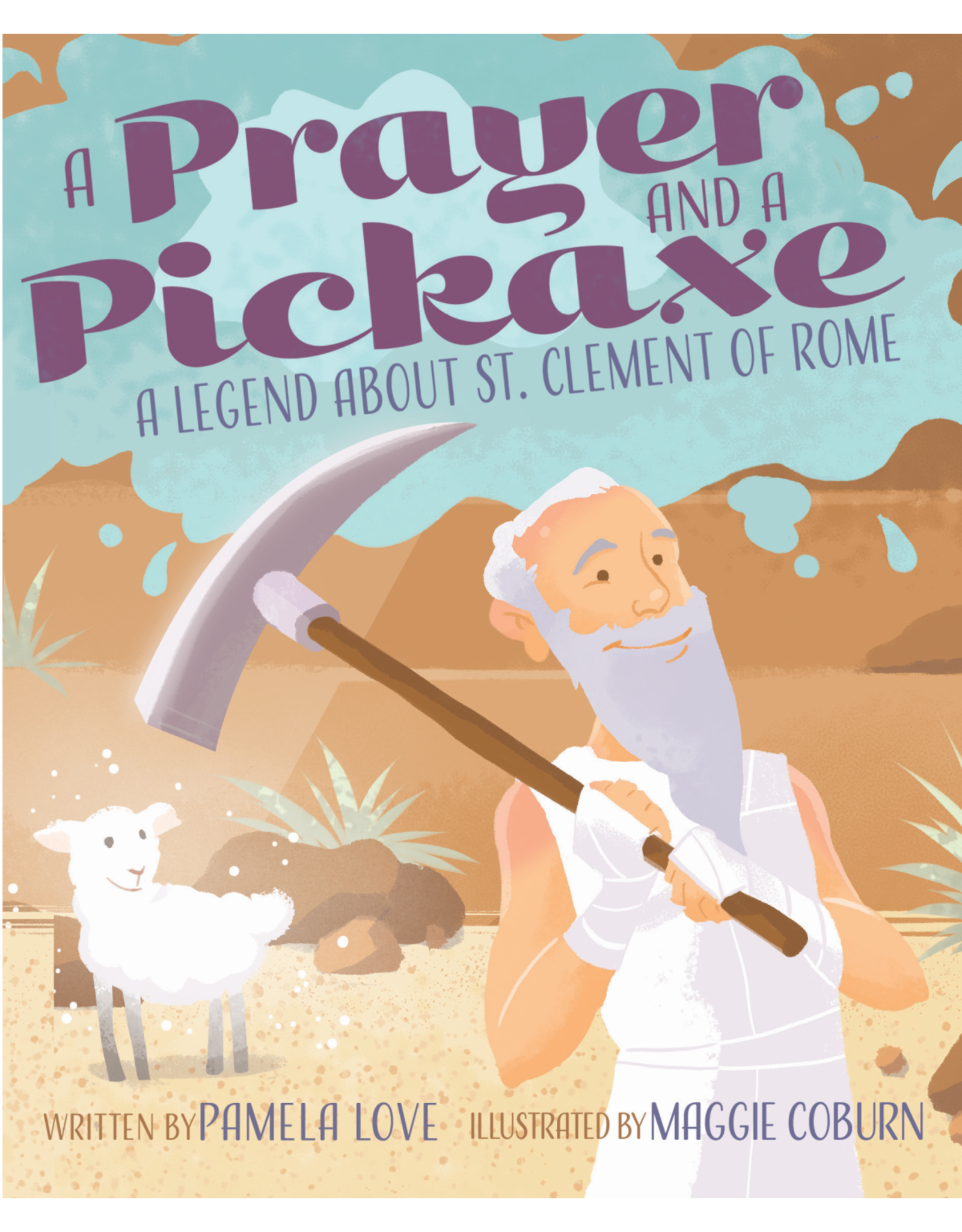 A Prayer & a Pickaxe (A Legend About St. Clement of Rome)