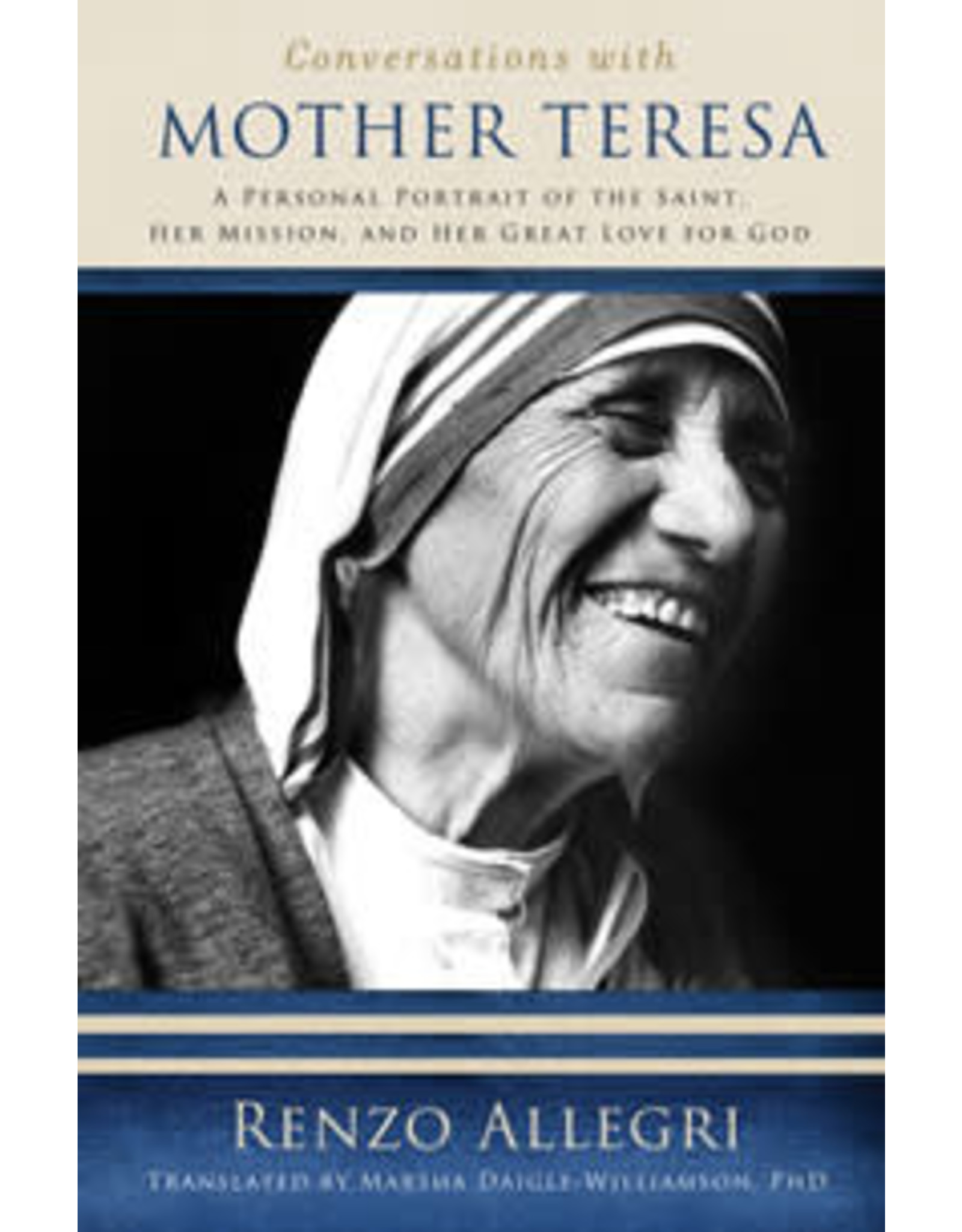 Conversations with Mother Teresa: A Personal Portrait of the Saint