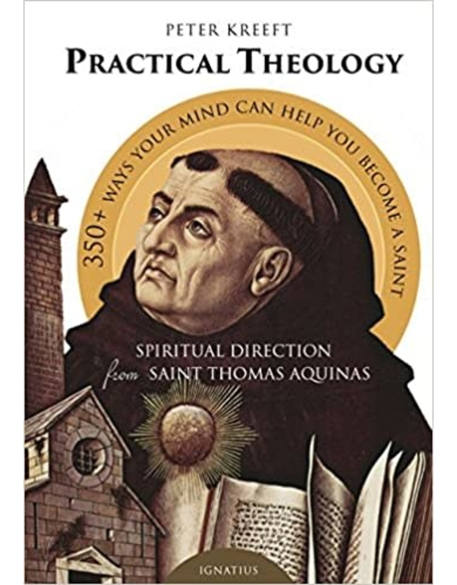 Ignatius Press Practical Theology: Spiritual Direction from St. Thomas Aquinas