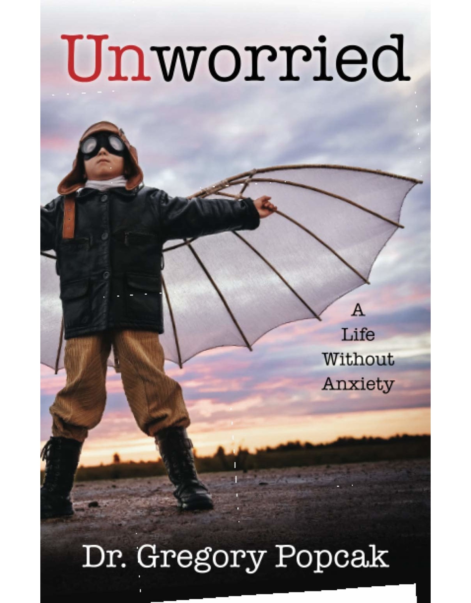 OSV (Our Sunday Visitor) Unworried: A Life without Anxiety