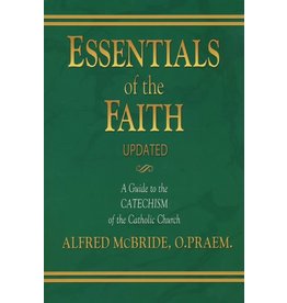 Essentials of the Faith: A Guide to the Catechism of the Catholic Church (Updated)