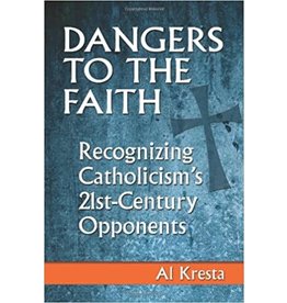 OSV (Our Sunday Visitor) Dangers to the Faith: Recognizing Catholicism's 21st Century Opponents