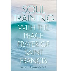 Soul Training with the Peace Prayer of Saint Francis