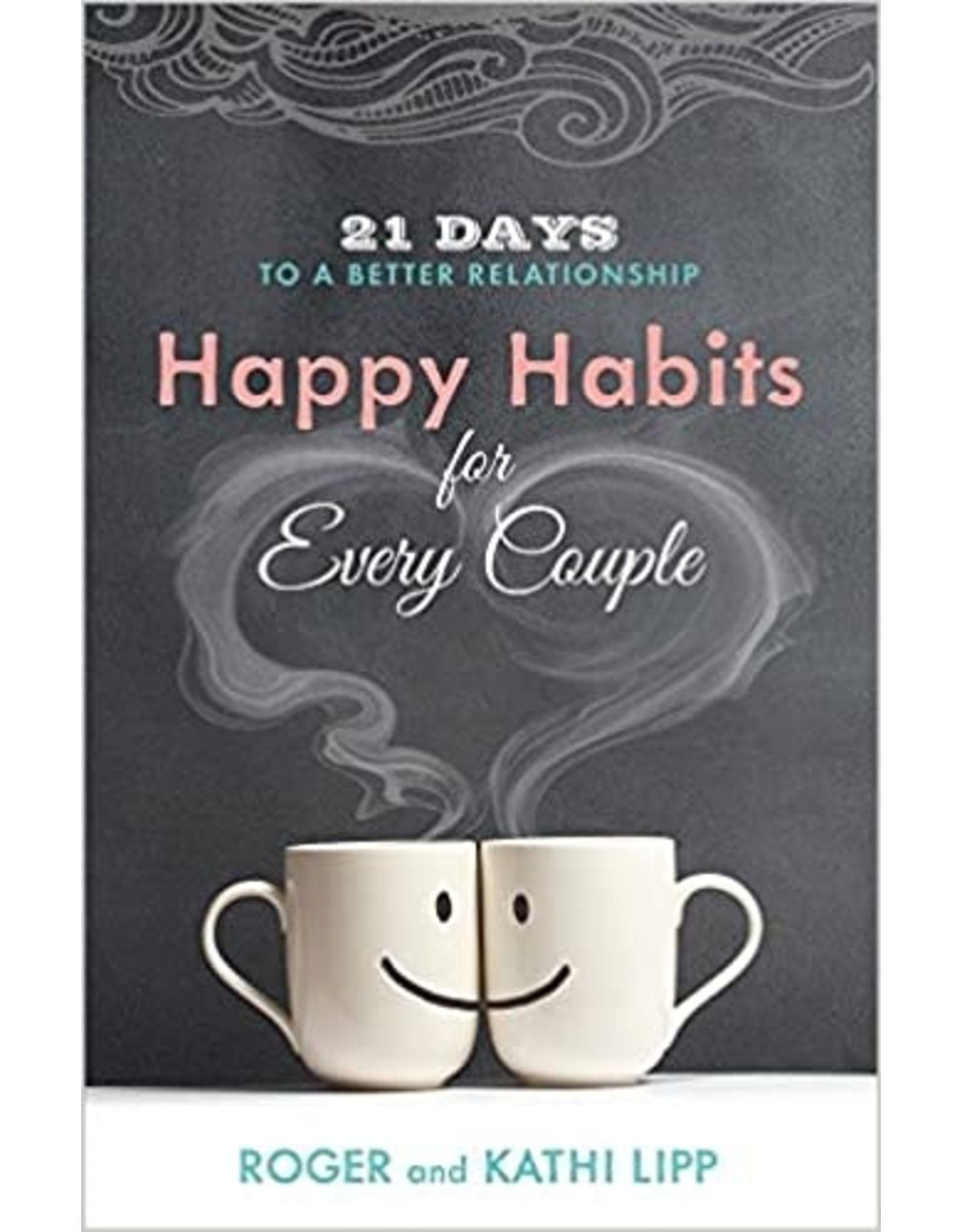Harvest House Happy Habits for Every Couple: 21 Days to a Better Relationship
