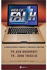 EWTN Publishing Web of Faith: A Curious Catholic's Answers to Theological Questions