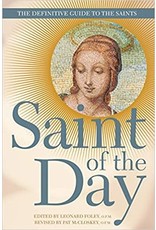 Franciscan Media Saint of the Day: The Definitive Guide to the Saints