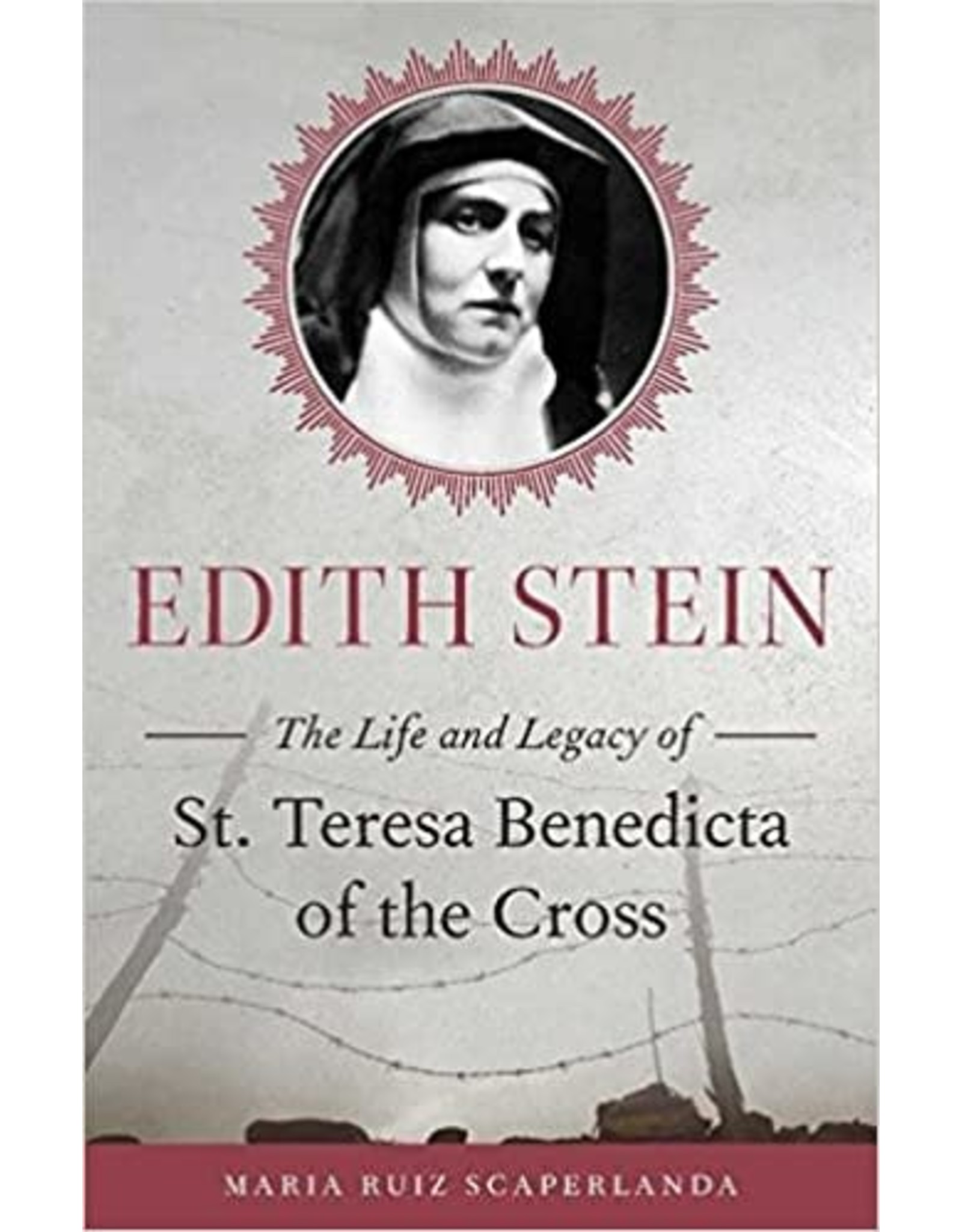 Sophia Institue Press Edith Stein: The Life & Legacy of St. Teresa Benedicta of the Cross