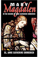 Tan Books (St. Benedict Press) Mary Magdalen: In the Visions of Anne Catherine Emmerich