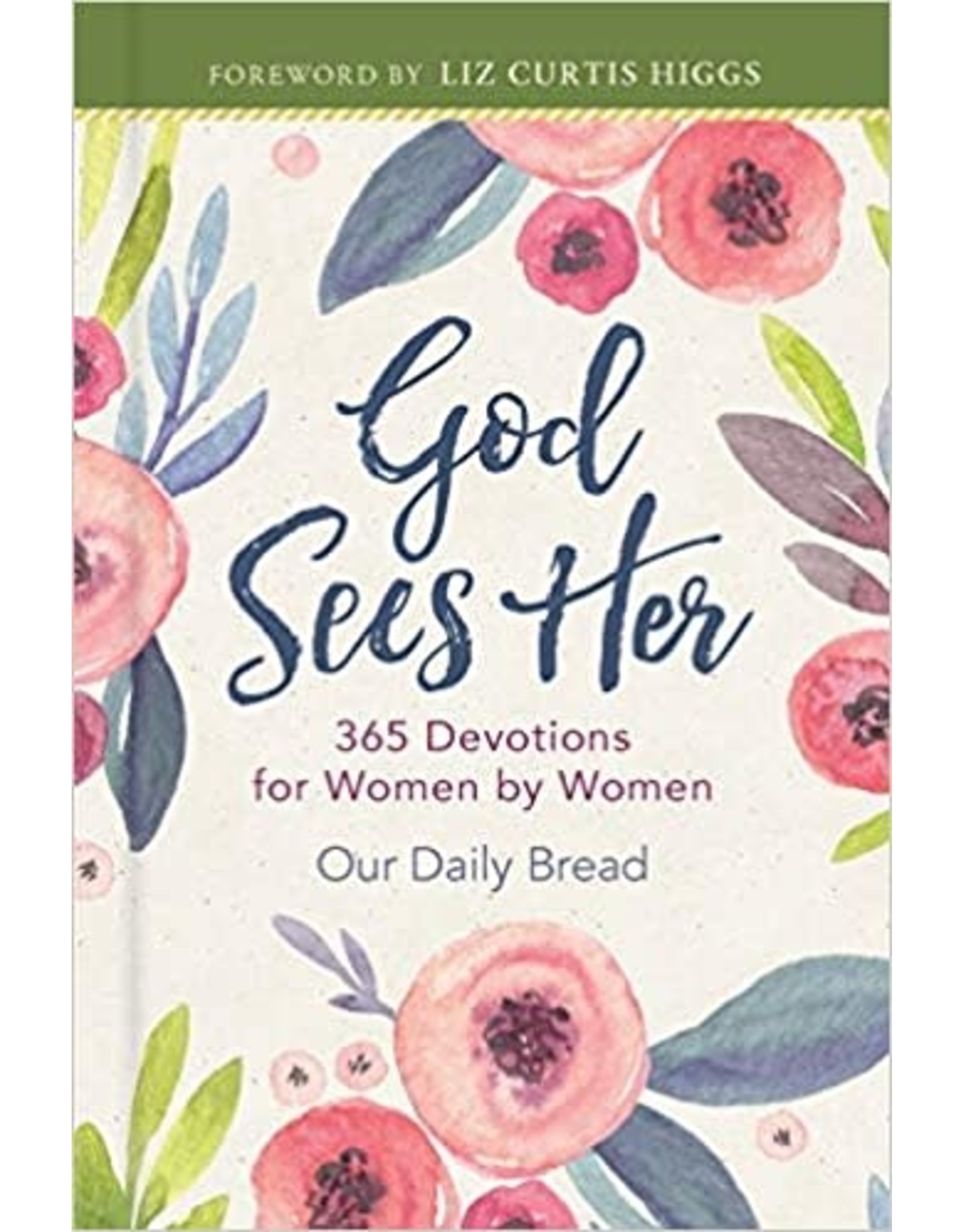 Our Daily Bread God Sees Her: 365 Devotions for Women by Women