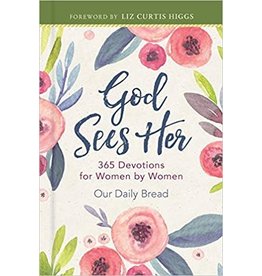 Our Daily Bread God Sees Her: 365 Devotions for Women by Women