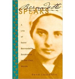 Pauline Books Bernadette Speaks: Life of St. Bernadette Soubirous in Her Own Words