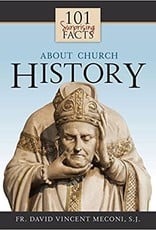 101 Surprising Facts About Church History