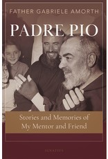 Ignatius Press Padre Pio: Stories & Memories of My Mentor & Friend