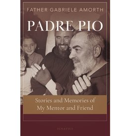 Ignatius Press Padre Pio: Stories & Memories of My Mentor & Friend