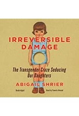 Regnery Publishing Irreversible Damage: The Transgender Craze Seducing Our Daughters